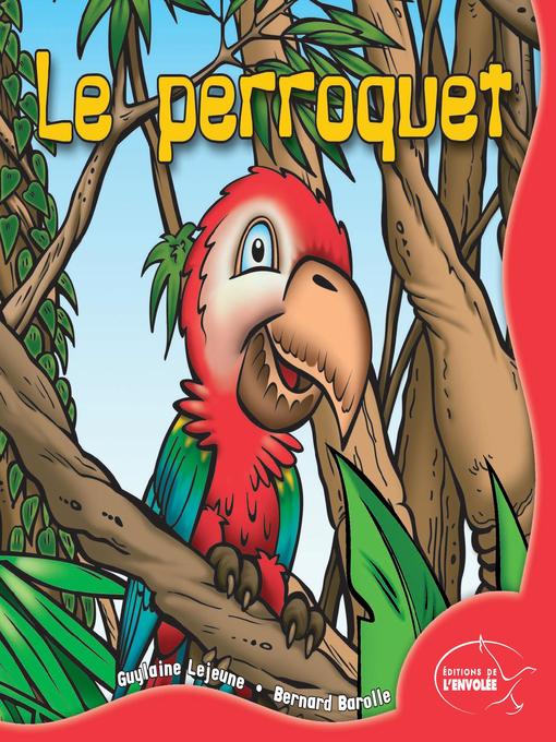 Title details for Le perroquet by Guylaine Lejeune - Available